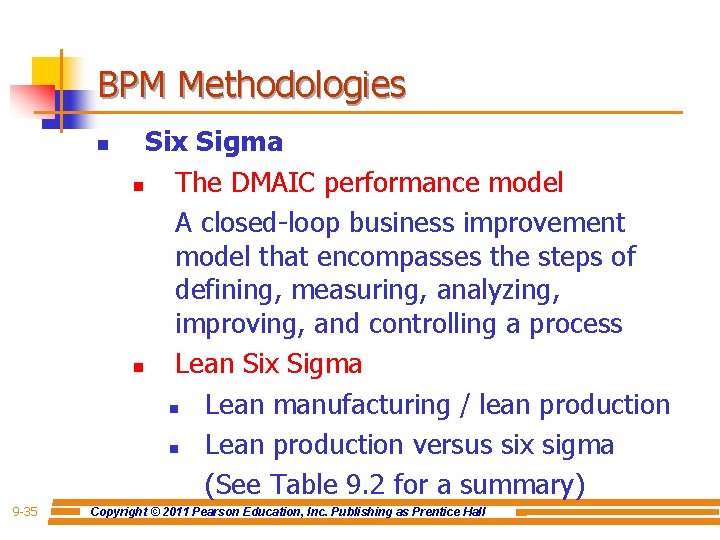 BPM Methodologies n 9 -35 Six Sigma n The DMAIC performance model A closed-loop