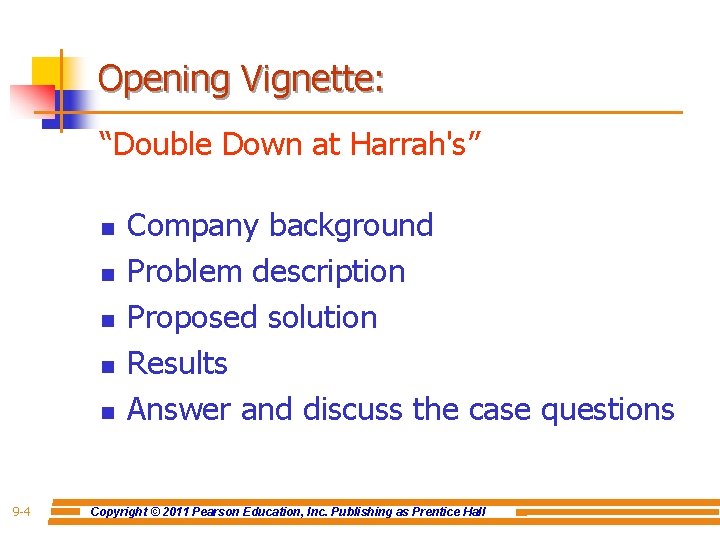 Opening Vignette: “Double Down at Harrah's” n n n 9 -4 Company background Problem