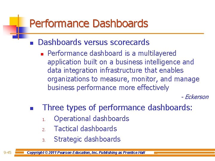 Performance Dashboards n Dashboards versus scorecards n Performance dashboard is a multilayered application built