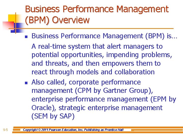 Business Performance Management (BPM) Overview n n 9 -5 Business Performance Management (BPM) is…