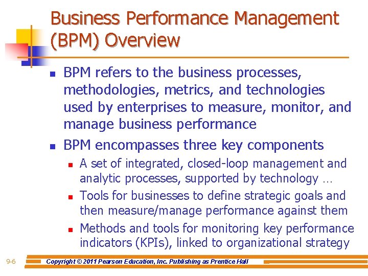 Business Performance Management (BPM) Overview n n BPM refers to the business processes, methodologies,