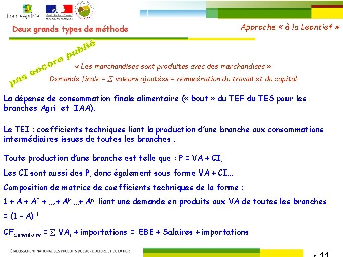 Deux grands types de méthode Approche « à la Leontief » « Les marchandises