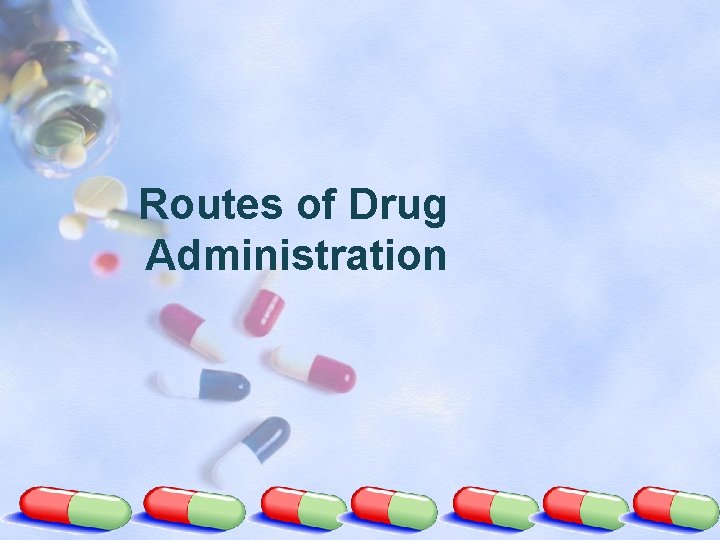 Routes of Drug Administration 