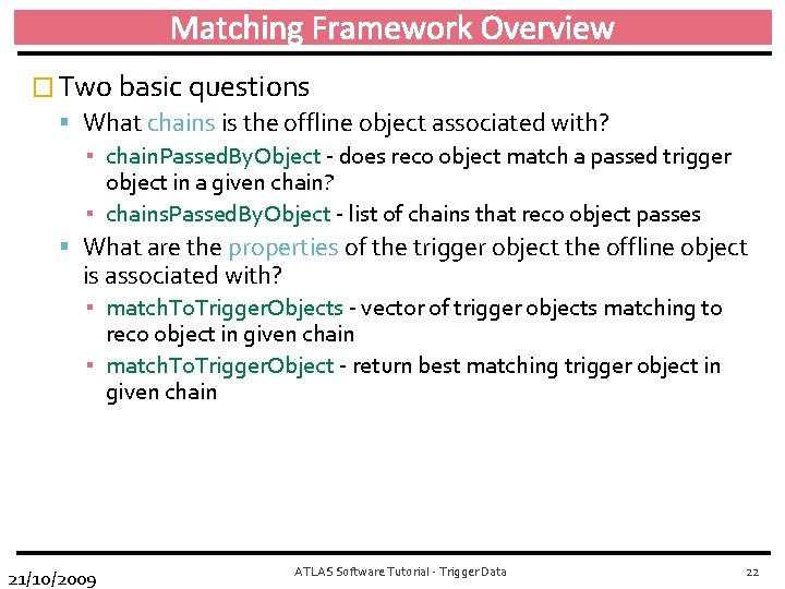 Matching Framework Overview � Two basic questions What chains is the offline object associated