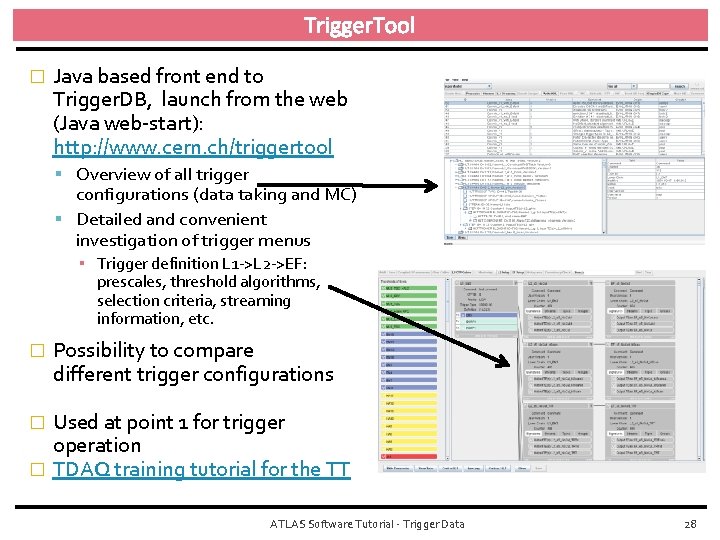 Trigger. Tool � Java based front end to Trigger. DB, launch from the web