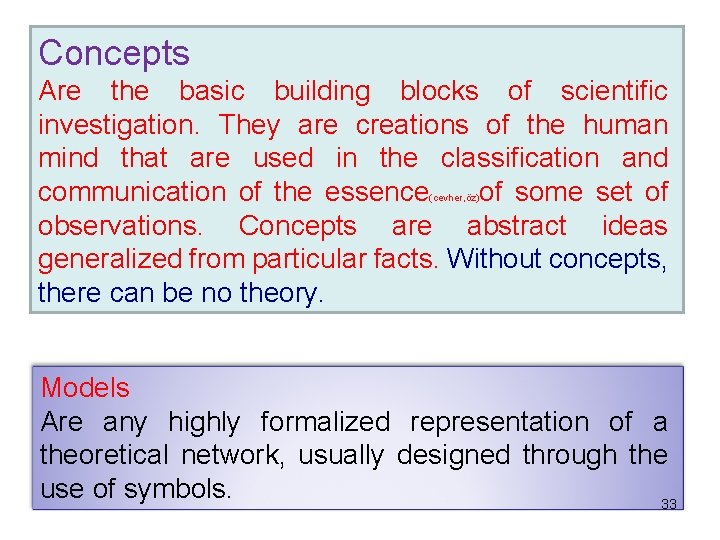 Concepts Are the basic building blocks of scientific investigation. They are creations of the