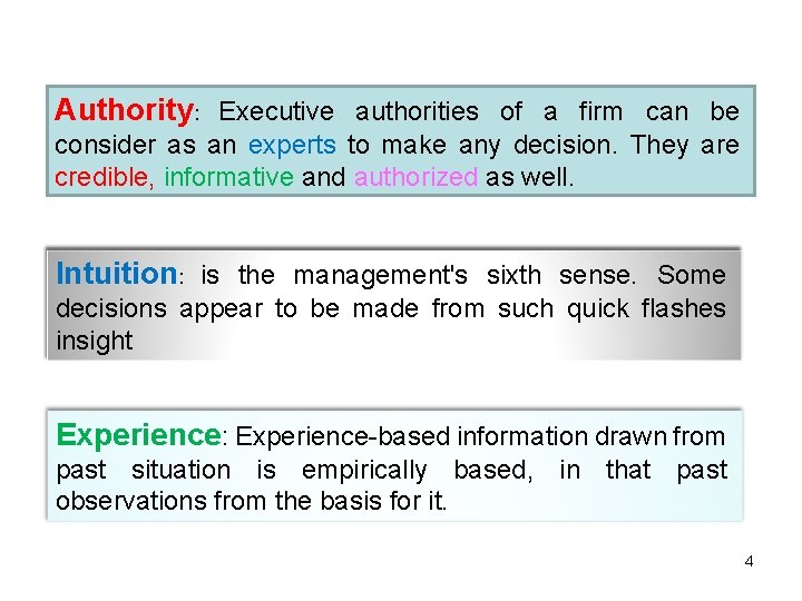 Authority: Executive authorities of a firm can be consider as an experts to make