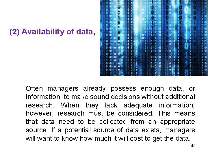 (2) Availability of data, Often managers already possess enough data, or information, to make