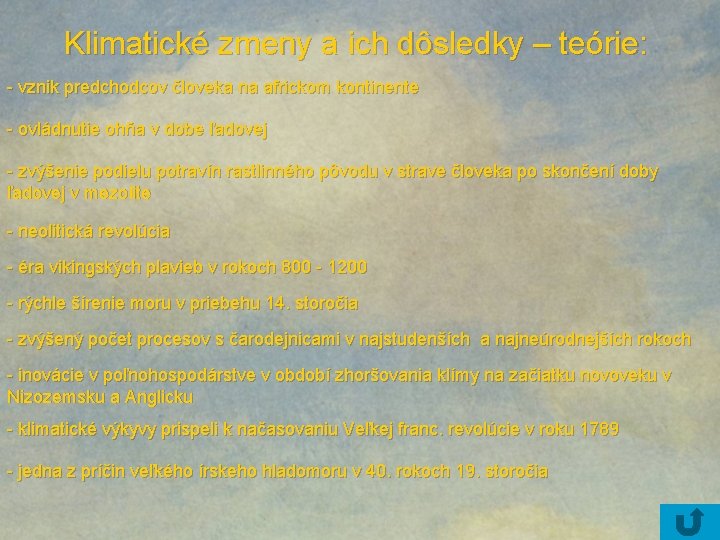 Klimatické zmeny a ich dôsledky – teórie: - vznik predchodcov človeka na africkom kontinente