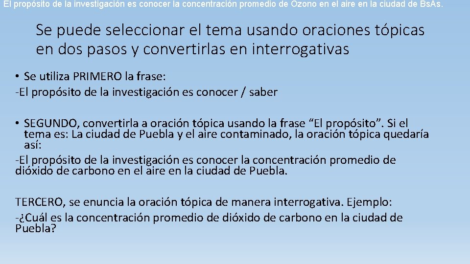 El propósito de la investigación es conocer la concentración promedio de Ozono en el