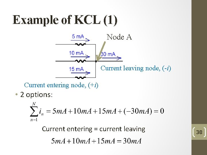 Example of KCL (1) Node A Current leaving node, (-i) Current entering node, (+i)