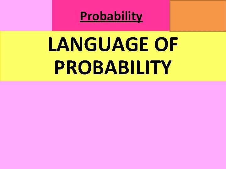 Probability MATHSWATCH CLIP 14, 59, 60, 125 GRADE 1, 2, 3 LANGUAGE OF PROBABILITY