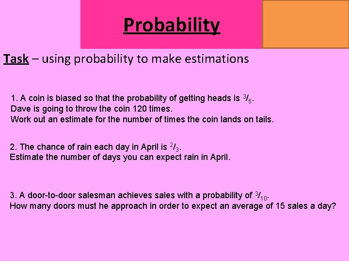 Probability MATHSWATCH CLIP 14, 59, 60, 125 GRADE 1, 2, 3 Task – using