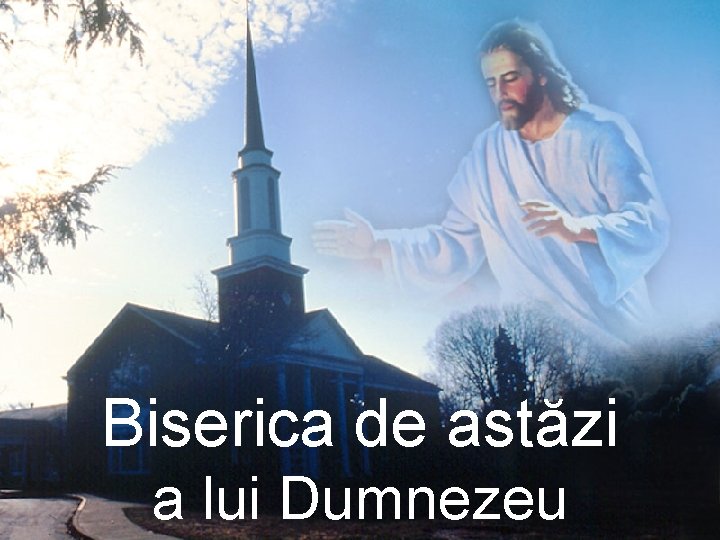 Biserica de astăzi a lui Dumnezeu 