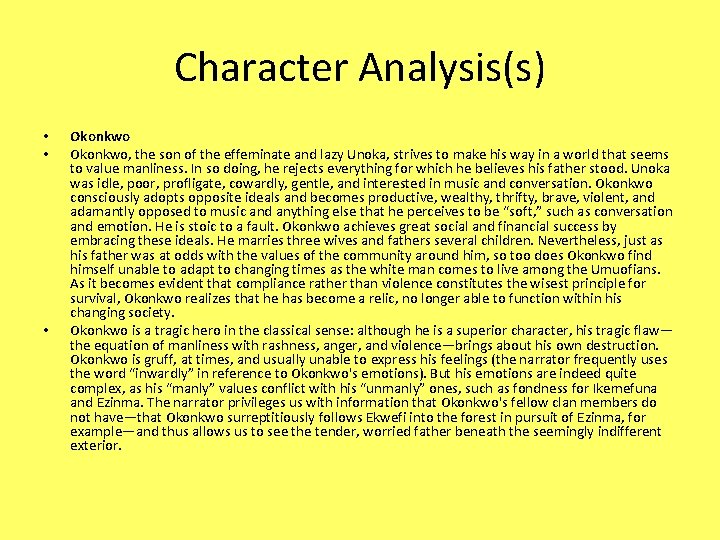 Character Analysis(s) • • • Okonkwo, the son of the effeminate and lazy Unoka,