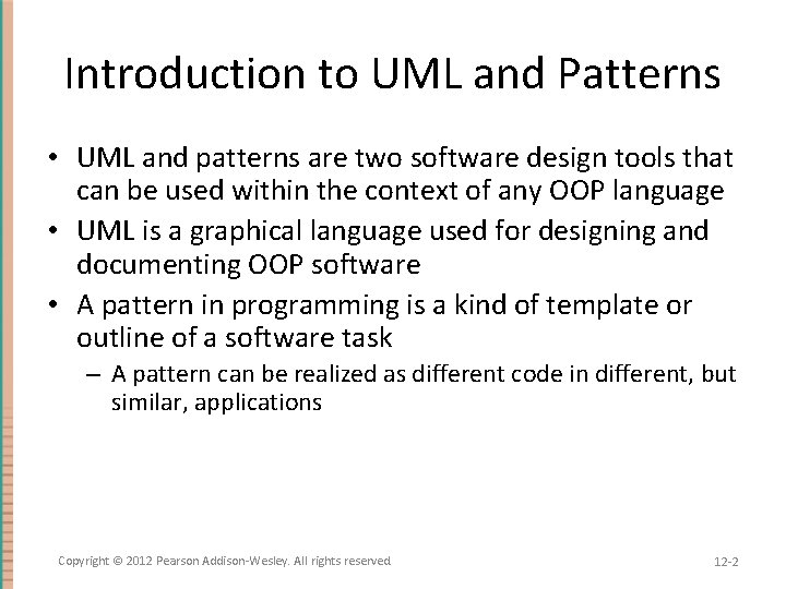 Introduction to UML and Patterns • UML and patterns are two software design tools