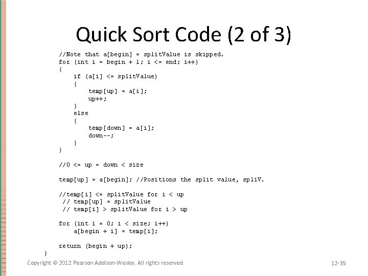 Quick Sort Code (2 of 3) //Note that a[begin] = split. Value is skipped.