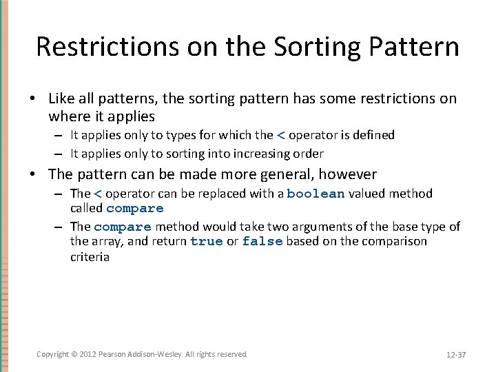 Restrictions on the Sorting Pattern • Like all patterns, the sorting pattern has some