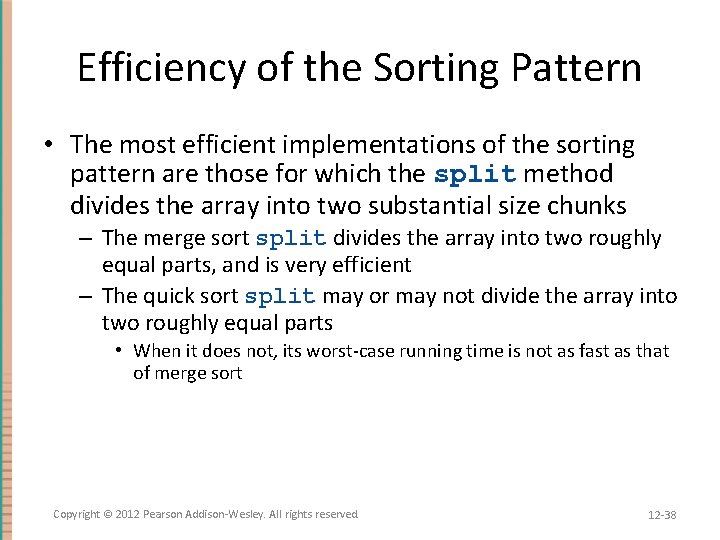 Efficiency of the Sorting Pattern • The most efficient implementations of the sorting pattern