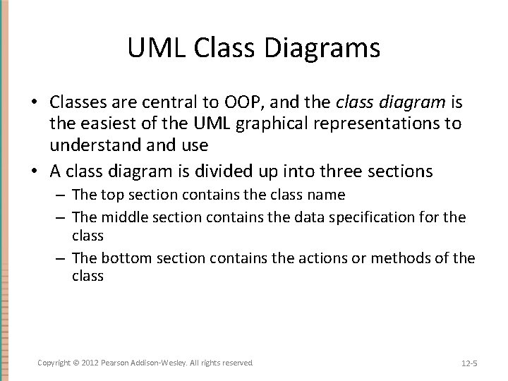 UML Class Diagrams • Classes are central to OOP, and the class diagram is