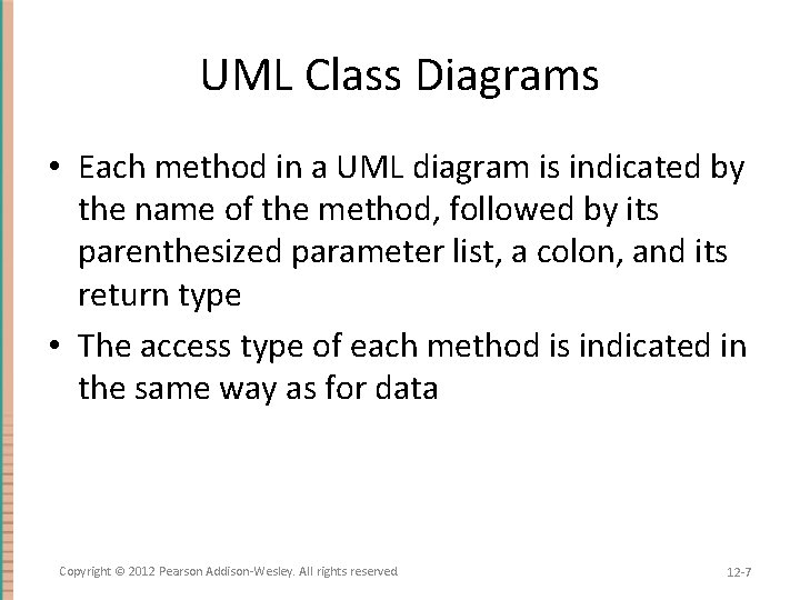UML Class Diagrams • Each method in a UML diagram is indicated by the