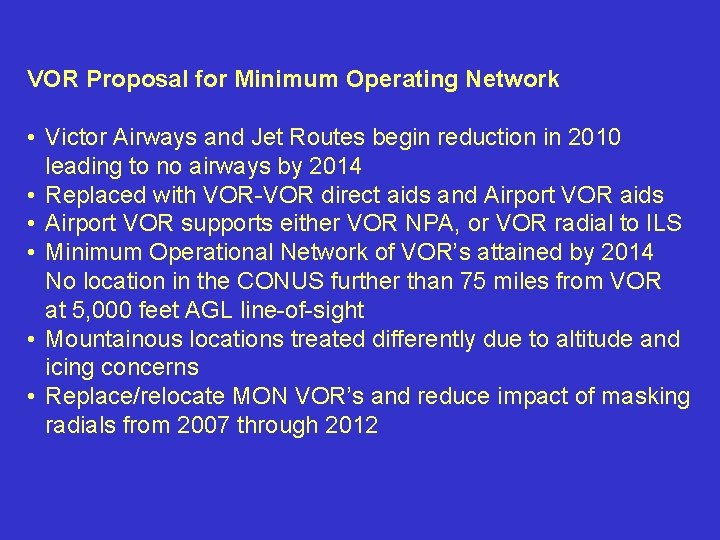 VOR Proposal for Minimum Operating Network • Victor Airways and Jet Routes begin reduction