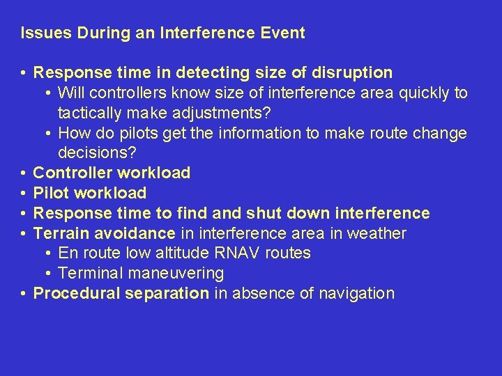 Issues During an Interference Event • Response time in detecting size of disruption •