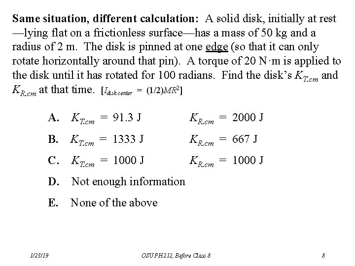 Same situation, different calculation: A solid disk, initially at rest —lying flat on a