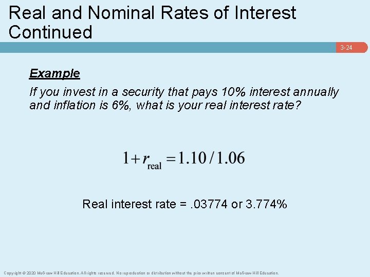 Real and Nominal Rates of Interest Continued 3 -24 Example If you invest in