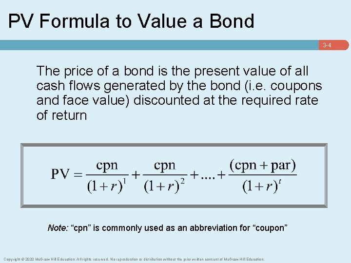 PV Formula to Value a Bond 3 -4 The price of a bond is