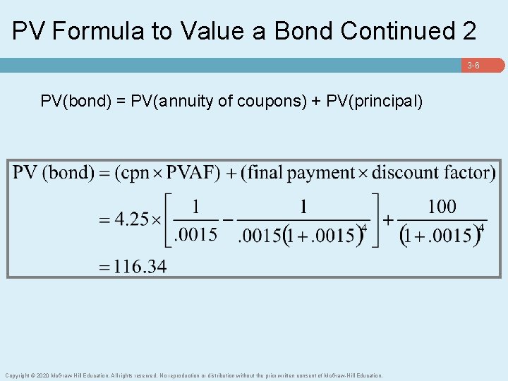 PV Formula to Value a Bond Continued 2 3 -6 PV(bond) = PV(annuity of