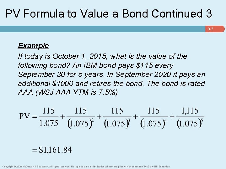 PV Formula to Value a Bond Continued 3 3 -7 Example If today is
