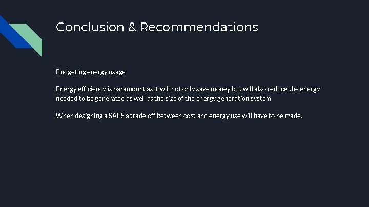 Conclusion & Recommendations Budgeting energy usage Energy efficiency is paramount as it will not