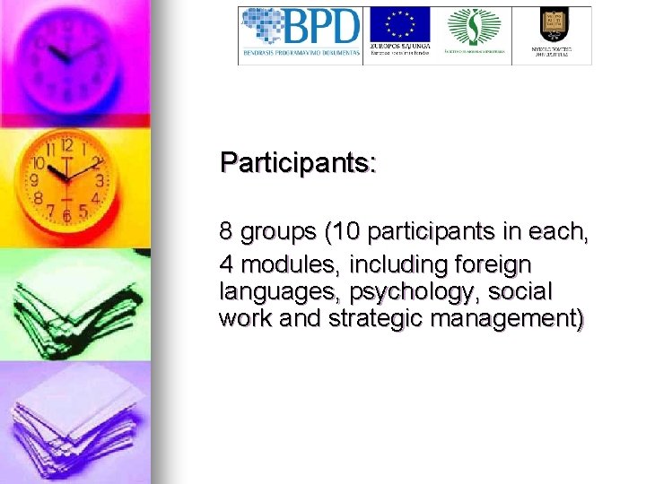 Participants: 8 groups (10 participants in each, 4 modules, including foreign languages, psychology, social