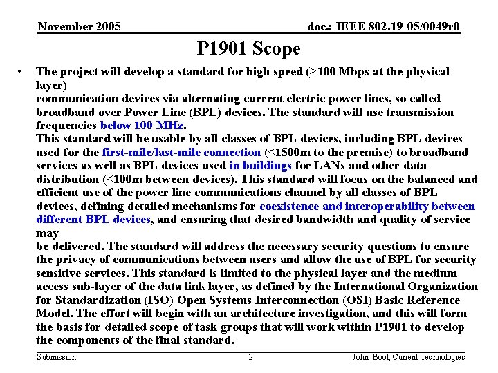 November 2005 doc. : IEEE 802. 19 -05/0049 r 0 P 1901 Scope •