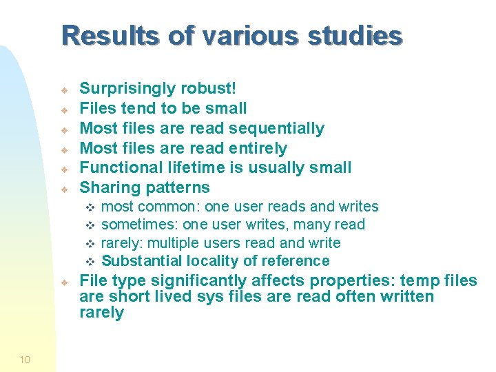 Results of various studies v v v Surprisingly robust! Files tend to be small Results of various studies v v v Surprisingly robust! Files tend to be small