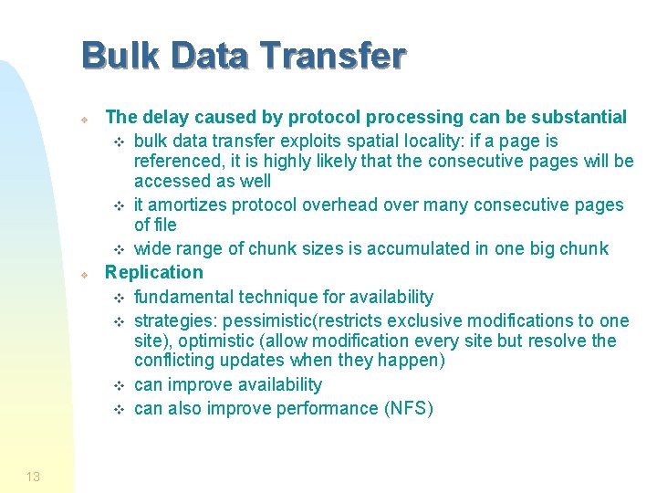 Bulk Data Transfer v v 13 The delay caused by protocol processing can be