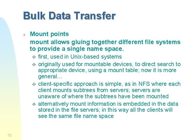 Bulk Data Transfer v Mount points mount allows gluing together different file systems to