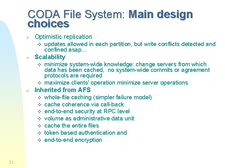 CODA File System: Main design choices v Optimistic replication v v Scalability v v