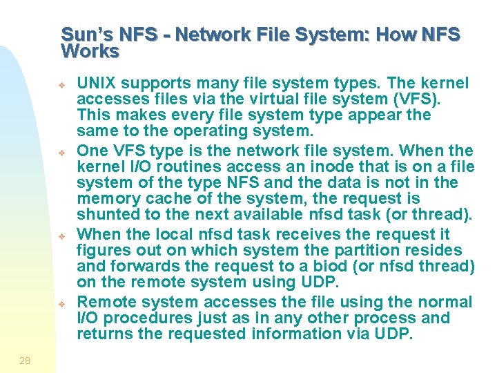 Sun’s NFS - Network File System: How NFS Works v v 28 UNIX supports Sun’s NFS - Network File System: How NFS Works v v 28 UNIX supports