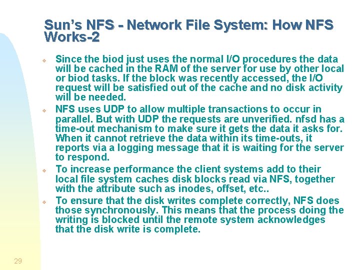 Sun’s NFS - Network File System: How NFS Works-2 v v 29 Since the