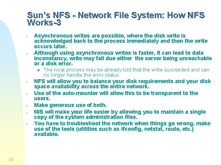 Sun’s NFS - Network File System: How NFS Works-3 v v Asynchronous writes are Sun’s NFS - Network File System: How NFS Works-3 v v Asynchronous writes are