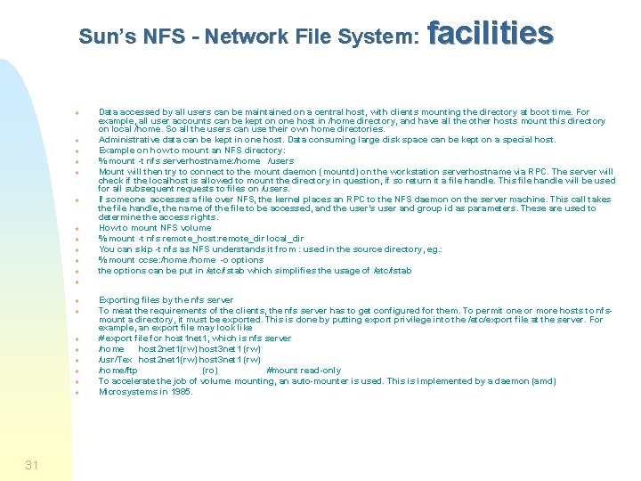 Sun’s NFS - Network File System: facilities v v v Data accessed by all