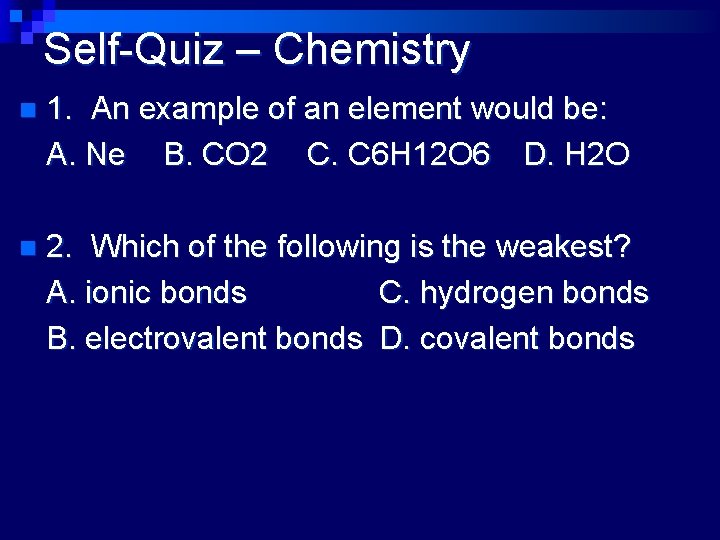 Self-Quiz – Chemistry n 1. An example of an element would be: A. Ne