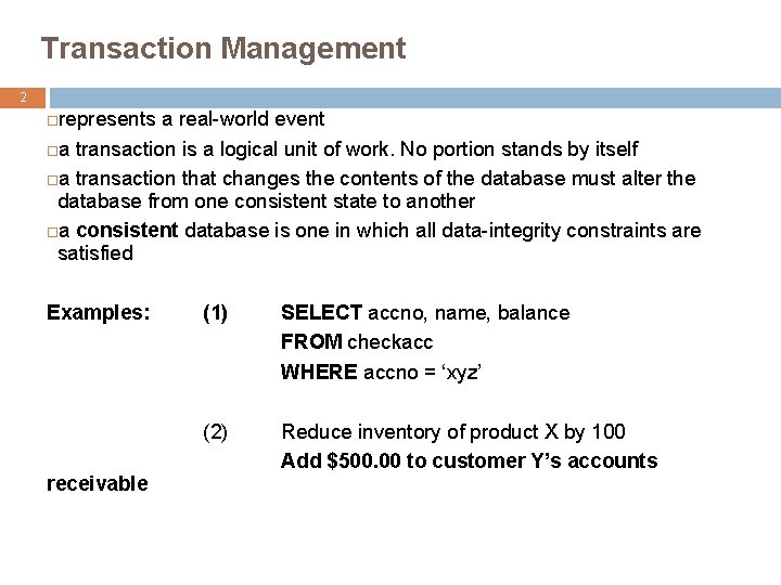 Transaction Management 2 represents a real-world event a transaction is a logical unit of