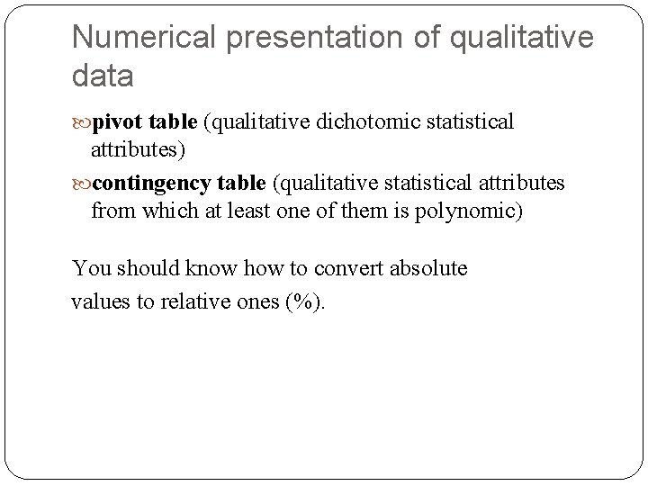 Numerical presentation of qualitative data pivot table (qualitative dichotomic statistical attributes) contingency table (qualitative
