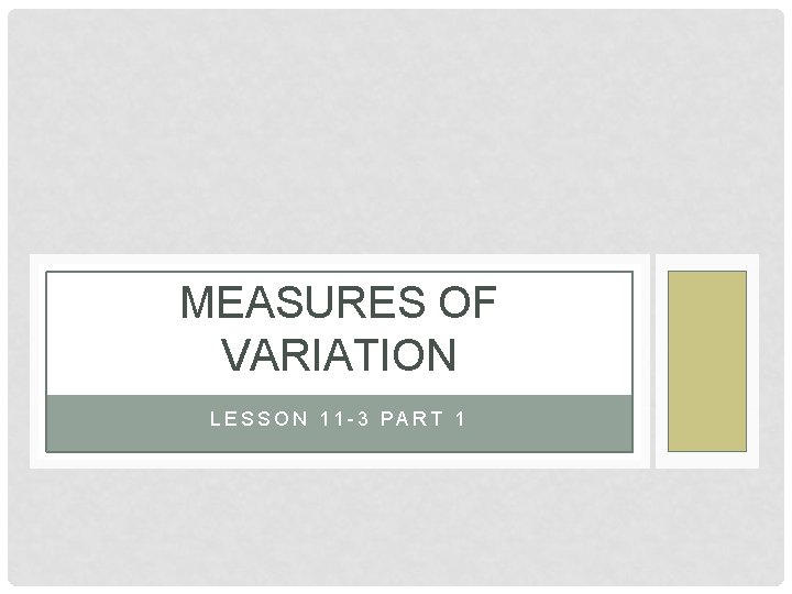 MEASURES OF VARIATION LESSON 11 -3 PART 1 