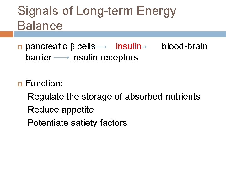 Signals of Long-term Energy Balance pancreatic β cells insulin barrier insulin receptors blood-brain Function: