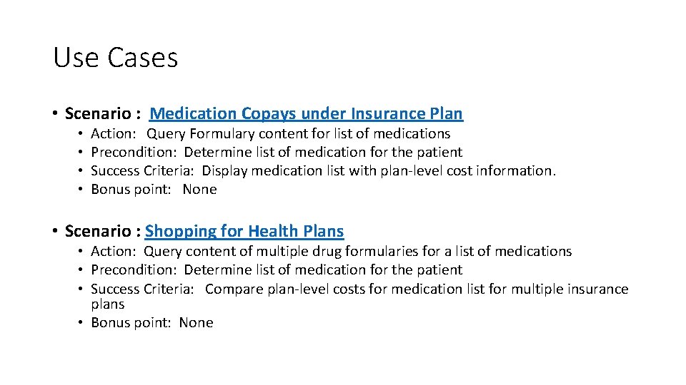 Use Cases • Scenario : Medication Copays under Insurance Plan • • Action: Query
