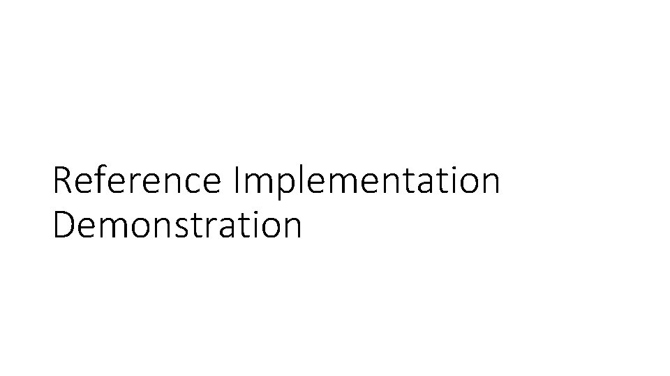 Reference Implementation Demonstration 